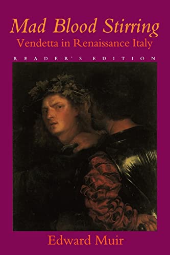 9780801858499: Mad Blood Stirring: Vendetta and Factions in Friuli during the Renaissance