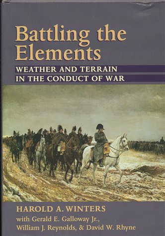 Imagen de archivo de Battling the Elements: Weather and Terrain in the Conduct of War a la venta por Smith Family Bookstore Downtown