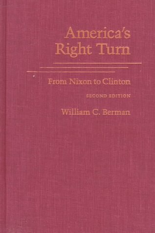 Stock image for America*s Right Turn: From Nixon to Clinton (The American Moment) for sale by dsmbooks