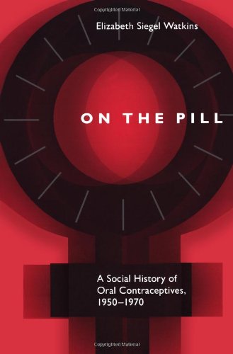 Beispielbild fr On the Pill : A Social History of Oral Contraceptives, 1950-1970 zum Verkauf von Better World Books