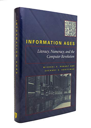 INFORMATION AGES. LITERACY, NUMERACY, AND THE COMPUTER REVOLUTION