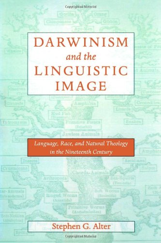 Beispielbild fr Darwinism and the Linguistic Image: Language, Race, and Natural Theology in the Nineteenth Century (New Studies in American Intellectual and Cultural History) zum Verkauf von More Than Words