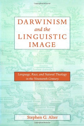 Imagen de archivo de Darwinism and the Linguistic Image: Language, Race, and Natural Theology in the Nineteenth Century (New Studies in American Intellectual and Cultural History) a la venta por More Than Words