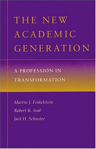 Stock image for The New Academic Generation : A Profession in Transformation for sale by Better World Books