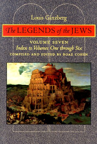 The Legends of the Jews: Index to Volumes 1 through 6 (Volume 7)