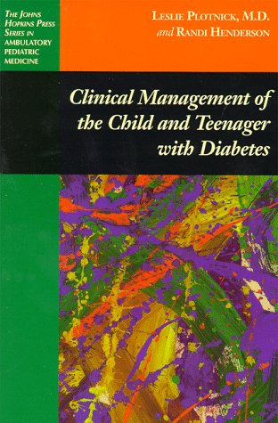 9780801859090: Clinical Management of the Child and Teenager with Diabetes (The Johns Hopkins Press Series in Ambulatory Pediatric Medicine)