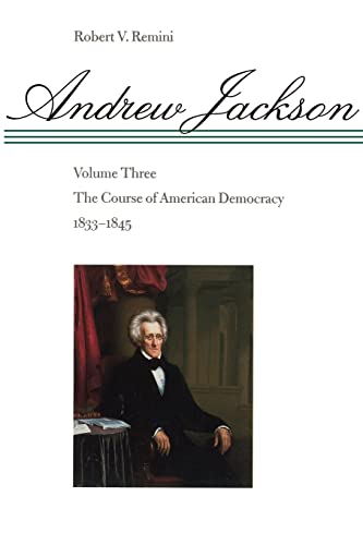 Stock image for Andrew Jackson: The Course of American Democracy, 1833-1845 (Volume 3) for sale by Books of the Smoky Mountains