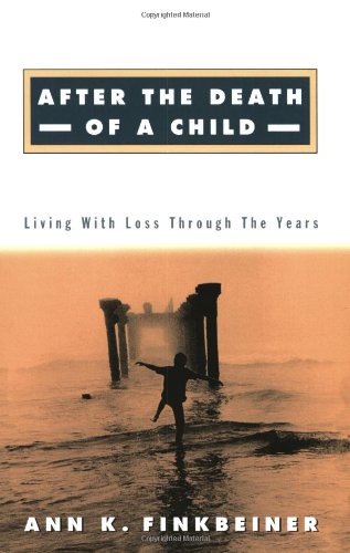 Stock image for After the Death of a Child : Living with Loss Through the Years for sale by Better World Books