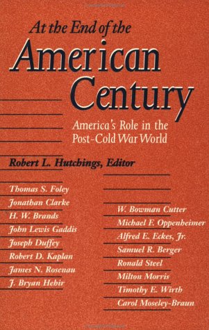 Stock image for At the End of the American Century: America's Role in the Post-Cold War World for sale by Wonder Book