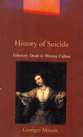 Imagen de archivo de History of Suicide: Voluntary Death in Western Culture (Medicine and Culture) (ISBN: 0801859190 / 0-8018-5919-0) a la venta por Blue Sky Rare Books
