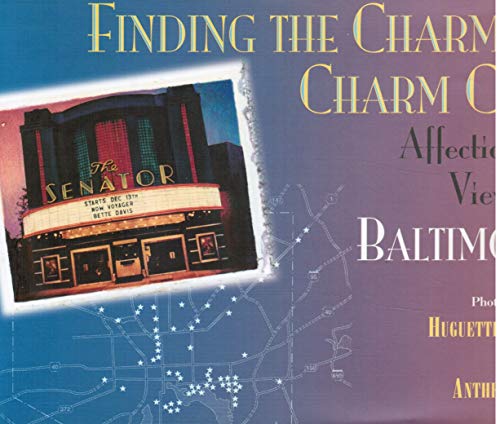 Imagen de archivo de Finding the Charm in Charm City: Affectionate Views of Baltimore, Maryland a la venta por More Than Words