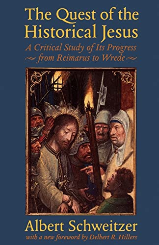 Beispielbild fr Quest of the Historical Jesus : A Critical Study of Its Progress from Reimarus to Wrede zum Verkauf von Eighth Day Books, LLC