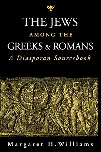 The Jews Among the Greeks & Romans: A Diasporan Sourcebook