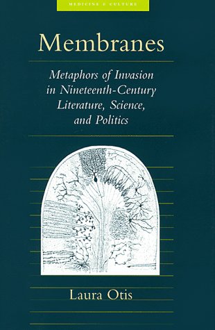 Beispielbild fr Membranes: Metaphors of Invasion in Nineteenth-Century Literature, Science, and Politics (Medicine and Culture) zum Verkauf von Books Unplugged