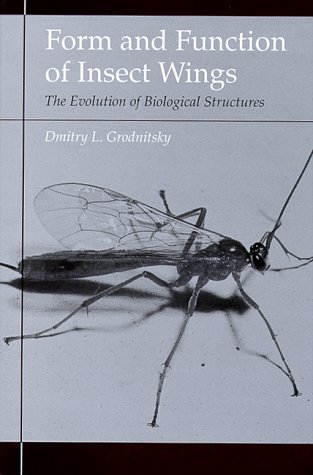 Form and Function of Insect Wings: The Evolution of Biological Structures - Grodnitsky, Dmitry L.
