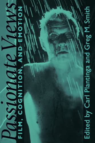 Passionate Views: Film, Cognition, and Emotion - Carl Plantinga (Associate Professor of Theater Arts, Calvin College)