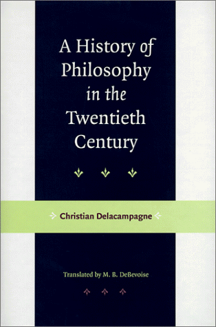 A History of Philosophy in the Twentieth Century (9780801860164) by Delacampagne, Professor Christian