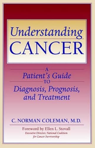 Stock image for Understanding Cancer: A Patient's Guide to Diagnosis, Prognosis, and Treatment for sale by Sequitur Books