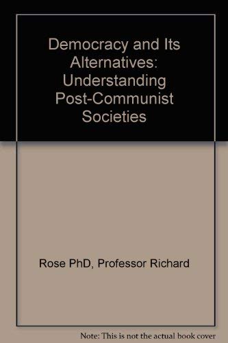 9780801860379: Democracy and Its Alternatives: Understanding Post-communist Societies