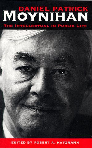 Stock image for Daniel Patrick Moynihan : The Intellectual in Public Life for sale by Better World Books