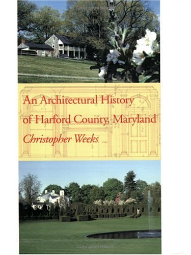 Beispielbild fr An Architectural History of Harford County, Maryland zum Verkauf von cornacres