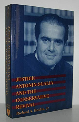 Stock image for Justice Antonin Scalia and the Conservative Revival for sale by Better World Books