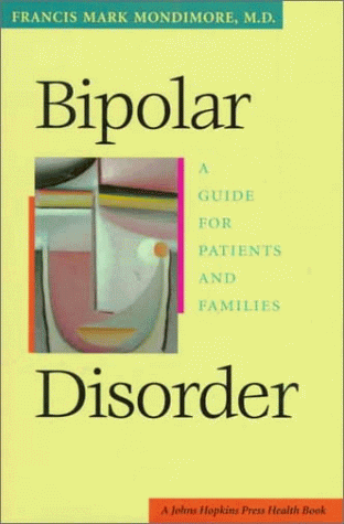Beispielbild fr Bipolar Disorder : A Guide for Patients and Families zum Verkauf von Better World Books