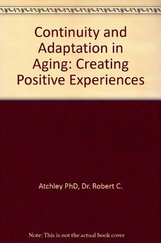 Imagen de archivo de Continuity and Adaptation in Aging : Creating Positive Experiences a la venta por Better World Books