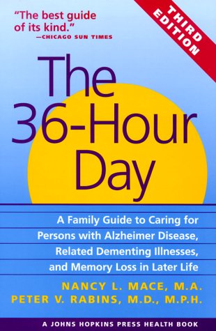 Imagen de archivo de The 36-Hour Day : A Family Guide to Caring for Persons with Alzheimer's Disease, Related Dementing Illnesses, and Memory Loss in Later Life a la venta por Better World Books