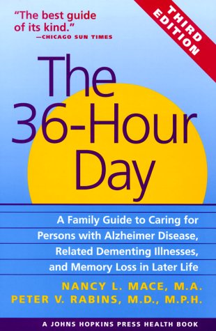 Stock image for The 36-Hour Day: A Family Guide to Caring for Persons with Alzheimer Disease, Related Dementing Illnesses, and Memory Loss in Later Lif for sale by ThriftBooks-Atlanta