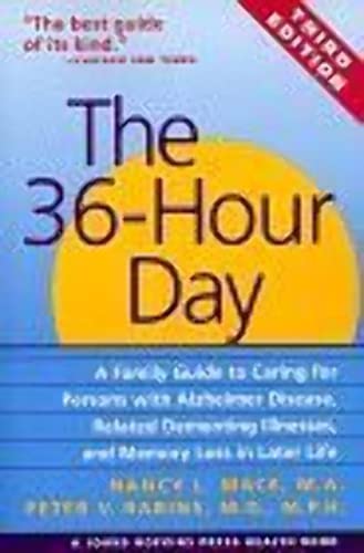 9780801861499: The 36-Hour Day: A Family Guide to Caring for Persons with Alzheimer Disease, Related Dementing Illnesses, and Memory Loss in Later Life: Family Guide ... Life (A Johns Hopkins Press Health Book)