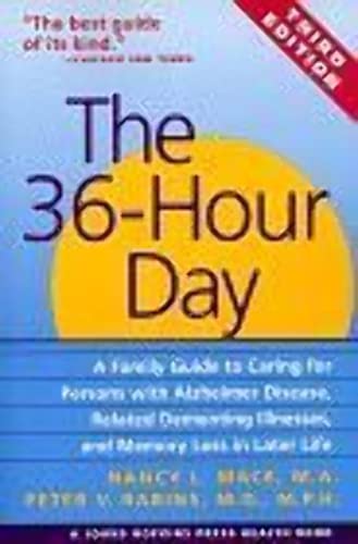 Stock image for The 36-Hour Day: A Family Guide to Caring for Persons with Alzheimer Disease, Related Dementing Illnesses, and Memory Loss in Later Life for sale by Gulf Coast Books