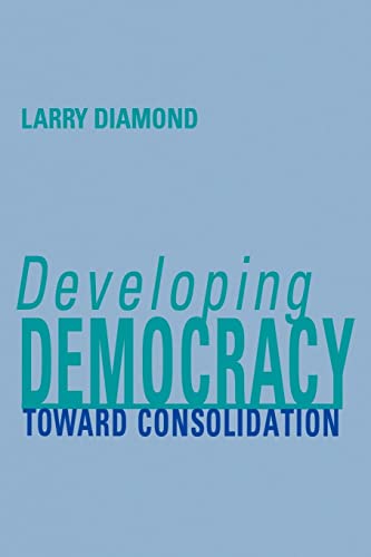 Imagen de archivo de Developing Democracy: Toward Consolidation a la venta por Wonder Book