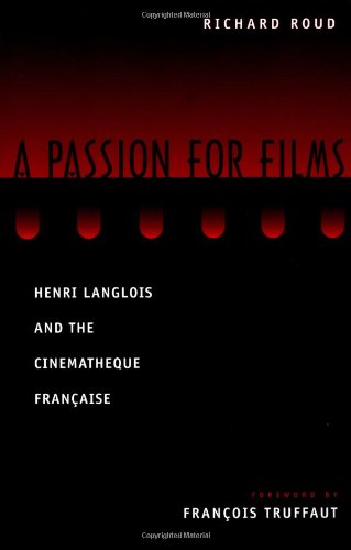 9780801862069: Passion for Films: Henri Langlois and the Cinematheque Francaise