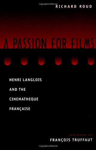 Stock image for A Passion for Films: Henri Langlois and the Cinematheque Francaise for sale by ThriftBooks-Dallas