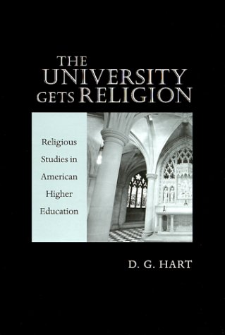 Imagen de archivo de The University Gets Religion : Religious Studies in American Higher Education a la venta por Better World Books