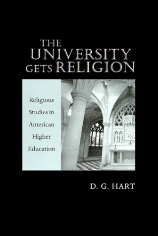 Stock image for The University Gets Religion : Religious Studies in American Higher Education for sale by Better World Books