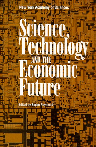 Stock image for Science, Technology, and the Economic Future (Annals of the New York Academy of Sciences) for sale by Bookmonger.Ltd