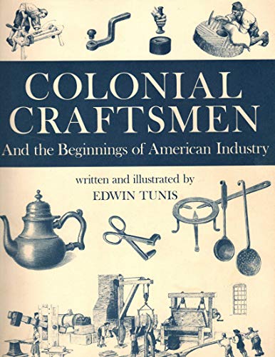 Stock image for Colonial Craftsmen: And the Beginnings of American Industry for sale by BooksRun