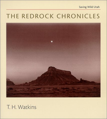 Imagen de archivo de The Redrock Chronicles: Saving Wild Utah a la venta por ThriftBooks-Dallas