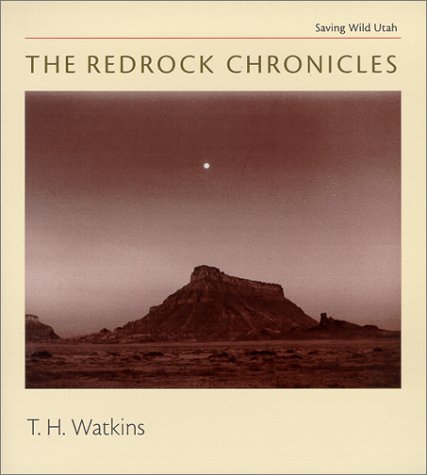 Stock image for The Redrock Chronicles: Saving Wild Utah for sale by ThriftBooks-Dallas