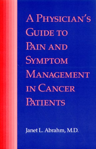 Beispielbild fr A Physician's Guide to Pain and Symptom Management in Cancer Patients zum Verkauf von BooksRun