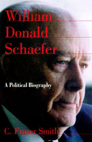 Stock image for William Donald Schaefer: A Political Biography for sale by Wonder Book