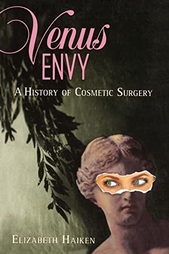 9780801862540: Venus Envy: A History of Cosmetic Surgery