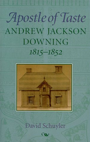 Beispielbild fr Apostle of Taste: Andrew Jackson Downing, 1815-1852 (Creating the North American Landscape) zum Verkauf von Inquiring Minds