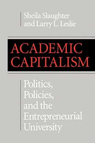 Beispielbild fr Academic Capitalism : Politics, Policies, and the Entrepreneurial University zum Verkauf von Better World Books