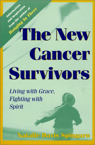 Beispielbild fr The New Cancer Survivors: Living with Grace, Fighting with Spirit zum Verkauf von Wonder Book