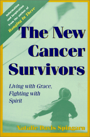 Stock image for The New Cancer Survivors: Living with Grace, Fighting with Spirit for sale by Wonder Book