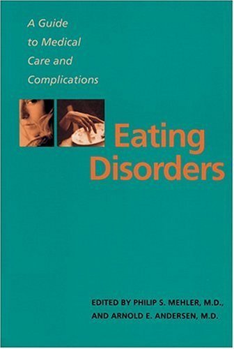 Imagen de archivo de Eating Disorders : A Guide to Medical Care and Complications a la venta por Better World Books