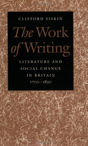 Stock image for The Work of Writing: Literature and Social Change in Britain, 1700-1830 for sale by ThriftBooks-Atlanta